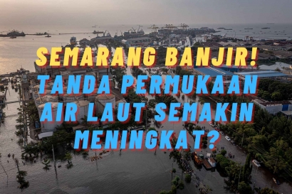 Semarang Banjir, Permukaan Air Laut Meningkat?