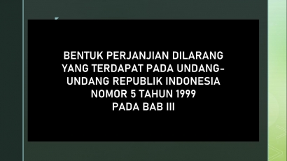 K13_Contoh Perjanjian Dilarang Sesuai Dengan Undang-Undang Republik Indonesia Nomor 5 Tahun 1999 Pada Bab III !