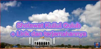Sholawat Kullul Qulub (Lirik dan Terjemahannya)