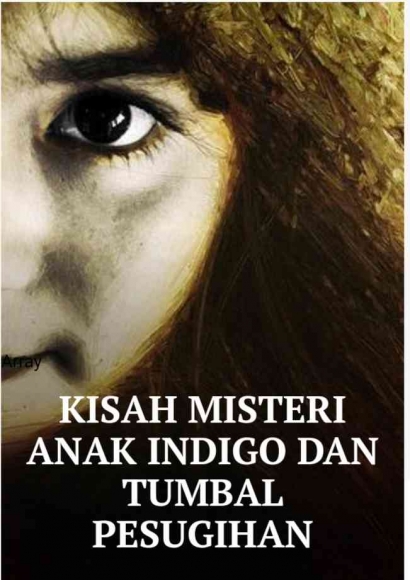 Kisah Misteri Anak Indigo dan Tumbal Pesugihan