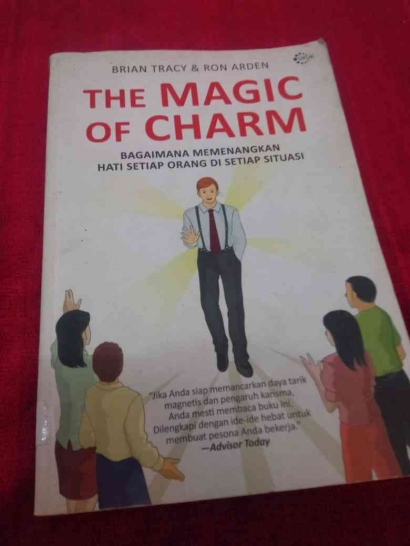 Terjemahan The Magic of Charm Bagaimana Memenangkan Hati Setiap Orang di Setiap Situasi.
