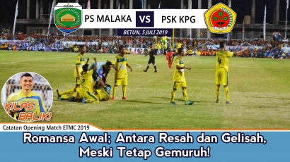 (Kilas Balik ETMC 2019) - Catatan Awal Opening Match PS Malaka versus PSK Kupang