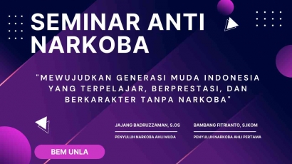 Seminar Anti Narkoba "Mewujudkan Generasi Muda Indonesia yang Terpelajar, Berprestasi, dan Berkarakter Tanpa Narkoba"