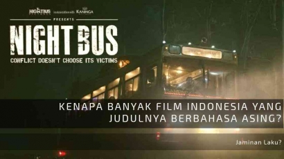 Kenapa Banyak Film Indonesia yang Judulnya Berbahasa Asing? Jaminan Laku?