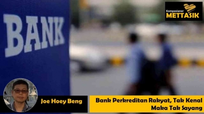 Bank Perkreditan Rakyat, Tak Kenal Maka Tak Sayang