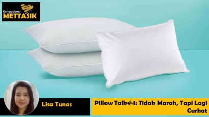 Pillow Talk #4: Tidak Marah, Tapi Curhat
