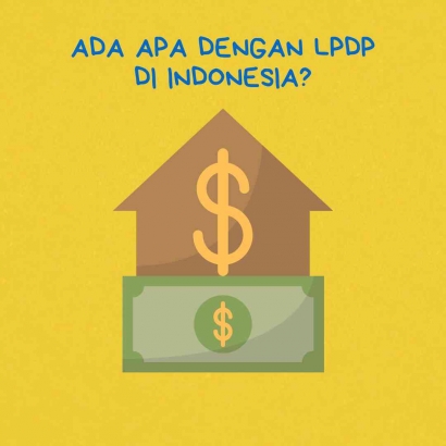 Ada Apa dengan LPDP di Indonesia?