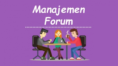 Mengenal Manajemen Forum sebagai Wadah Penyelesaian Masalah