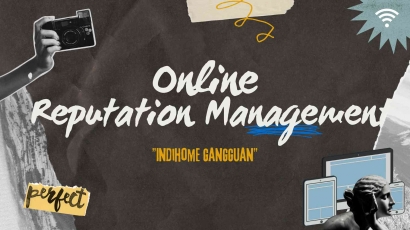 Sebuah Analisis Online Reputation Management "IndiHome Gangguan"
