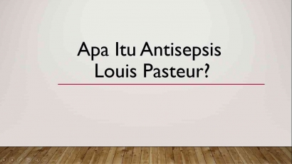 Apa Itu Antisepsis Louis Pasteur?