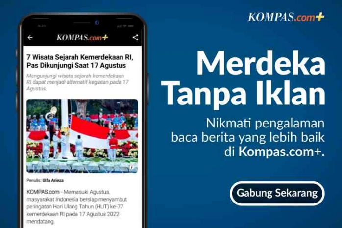 Dalam Semangat Kemerdekaan Indonesia, Kompas.com+ Hadirkan Pengalaman Eksklusif Baca Berita Merdeka Tanpa Iklan