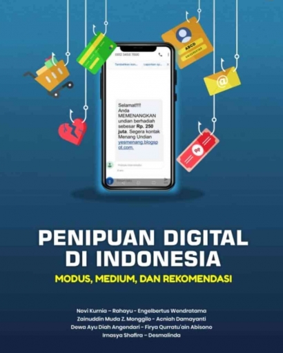 Penipuan Digital di Indonesia: Modus, Medium, dan Reformasi