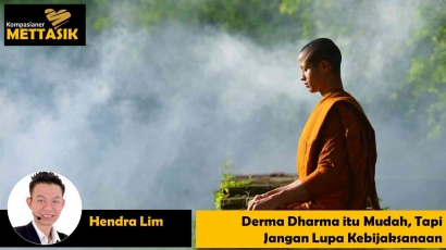Derma Dharma itu Mudah, Jangan Lupa Kebijaksanaan