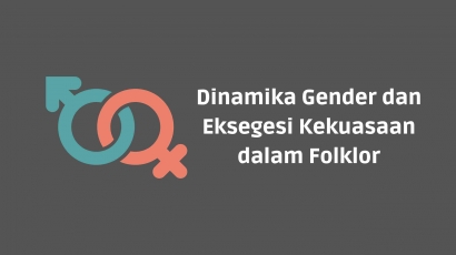 Dinamika Gender dan Eksegesi Kekuasaan dalam Folklor