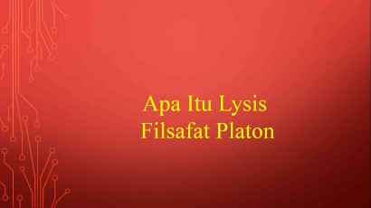 Apa Itu Lysis pada Filsafat Platon (2)