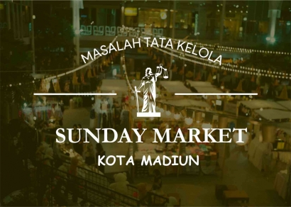 Masalah Tata Kelola "Sunday Market" Kota Madiun
