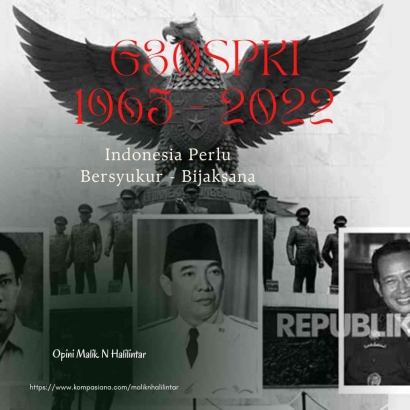 G30SPKI. 1965 - 2022 . Indonesia Perlu Bersyukur - Bijaksana