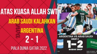 Keajaiban Kuasa Allah SWT dalam Piala Dunia 2022: Arab Saudi Kalahkan Argentina 2 - 1