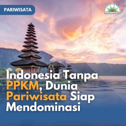 Indonesia Tanpa PPKM, Dunia Pariwisata Siap Mendominasi