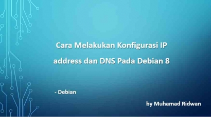 Cara Konfigurasi IP Address dan DNS pada Debian 8