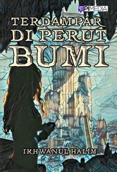 Terdampar di Perut Bumi - Buku Satu: Terdampar (Part 34)