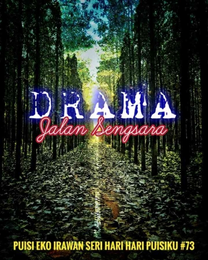 Drama Jalan Sengsara (Seri Hari Hari Puisiku #73)