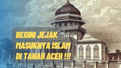 Begini Awal Mula Masuknya Agama Islam ke Aceh