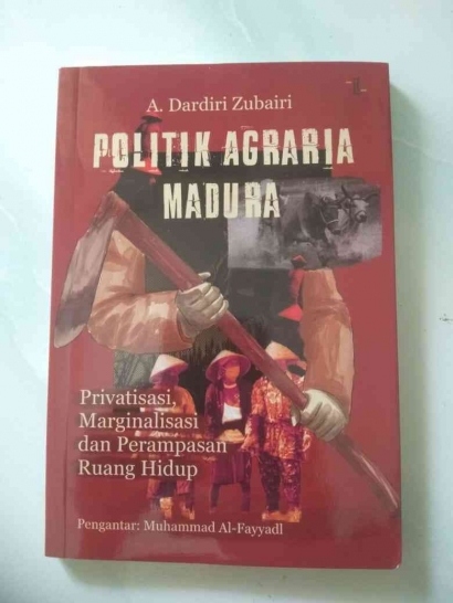Resensi Buku: Politik Agraria Madura; Privatisasi, Marginalisasi, dan Perampasan Ruang Hidup