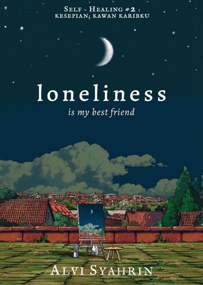Loneliss is My Best Friend