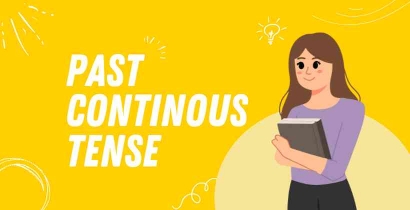 Menguak Rahasia Penggunaan Past Continuous Tense: Definisi, Fungsi dan Contohnya