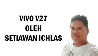 Setiawan Ichlas: Review Smartphone Vivo V27