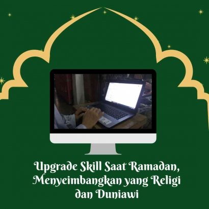 Upgrade Skill Saat Ramadan, Menyeimbangkan yang Religi dan Duniawi