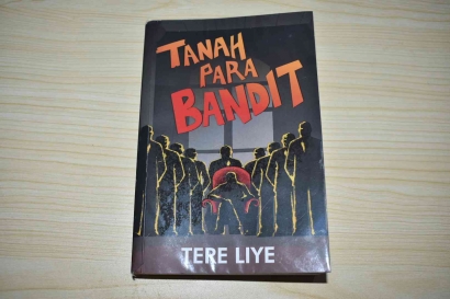 Resensi Novel "Tanah Para Bandit" Karya Tere Liye