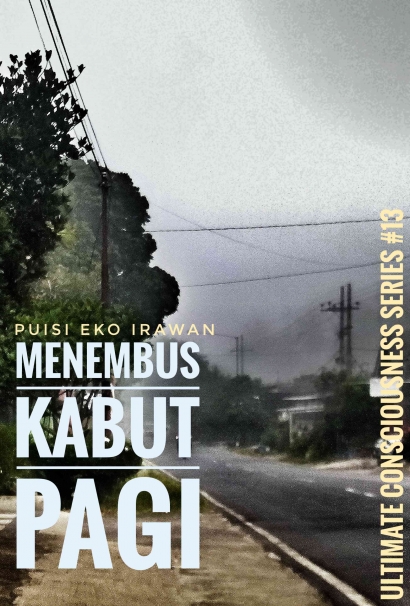 Menembus Kabut Pagi (Ultimate Consciousness Series #13)