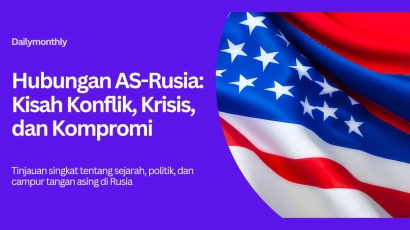 Hubungan AS-Rusia: Kisah Konflik, Krisis, dan Kompromi