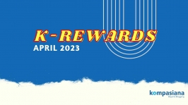 Kamu Menanti Pengumuman K-Rewards Periode April 2023? Ini Daftar Peraihnya!