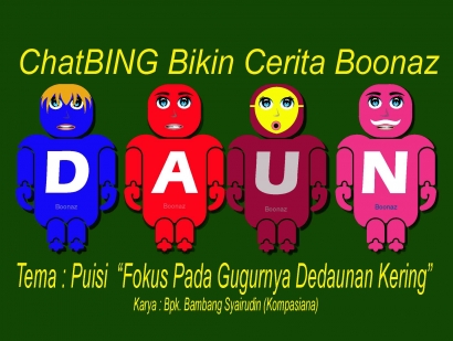 ChatBING : Boonaz "DAUN" & Puisi Gugurnya Dedaunan Kering (Bpk. Bambang)