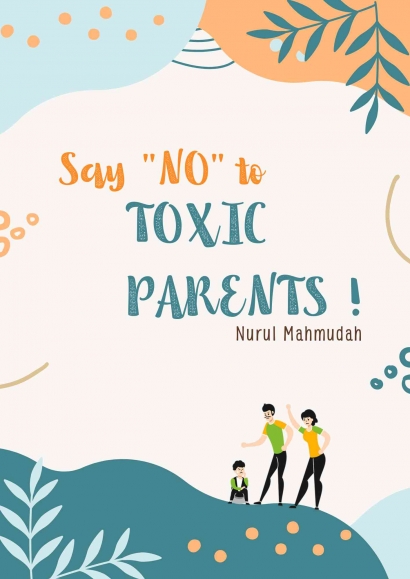 Say No To "Toxic Parents", Orangtua Harus Belajar Mendengarkan