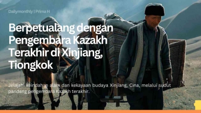 Berpetualang dengan Pengembara Kazhak Terakhir di Xinjiang Tiongkok