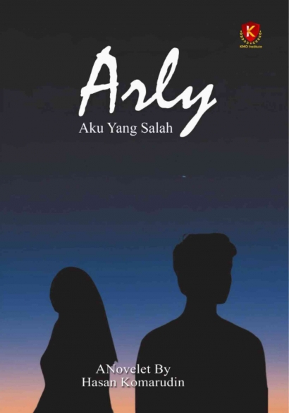 Menggugah Jiwa melalui Kisah yang Menginspirasi dari Buku "Arly (Aku Yang Salah)" Karya Hasan Komarudin