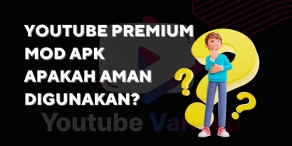 YouTube Premium Mod APK, Apakah Aman Digunakan?