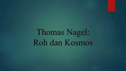 Thomas Nagel: Roh dan Kosmos (1)