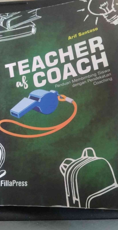 Coaching dan Wajah Baru Peran Guru: Review Buku Teacher as Coch; Panduan Membimbing Siswa dengan Pendekatan Coaching