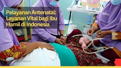 Pelayanan Antenatal Care: Layanan Vital bagi Ibu Hamil di Indonesia