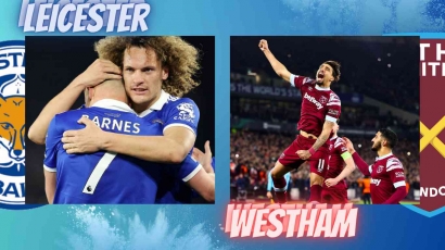 Prediksi Leicester City vs Westham United: Laga Penentu Masa Depan Vardy cs