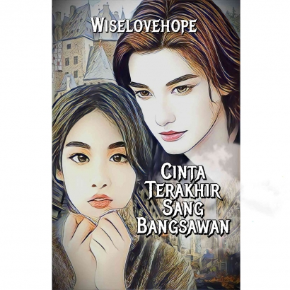 Cinta Terakhir Sang Bangsawan (Novel Romansa Thriller Apocalypse Episode 127)