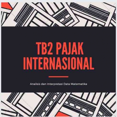 TB2 Pajak Internasional: Analisis dan Interpretasi Data Math