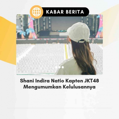 Kapten JKT48 Shani Indira Mengumumkan Kelulusannya