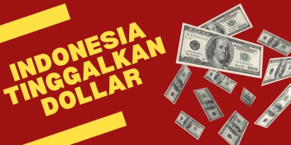 Dedolarisasi! Indonesia Tinggalkan US Dollar, Dollar Ketar-ketir