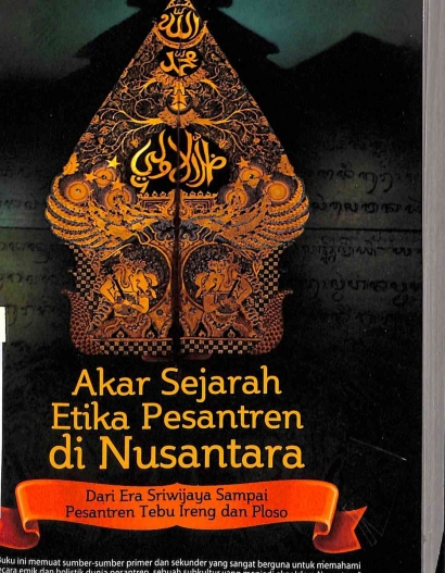 Review Buku Akar Sejarah Etika Pesantren di Nusantara (Aguk Irawan MN)
